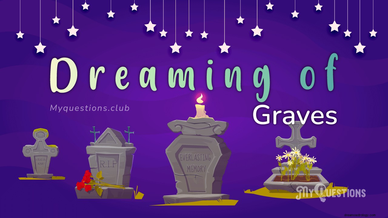 TO DREAM OF GRAVES