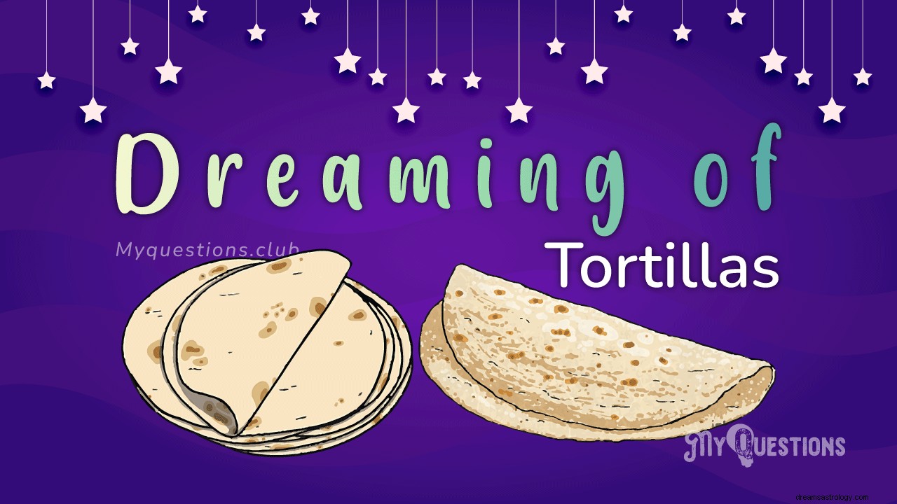 DRØMMER OM TORTILLAS