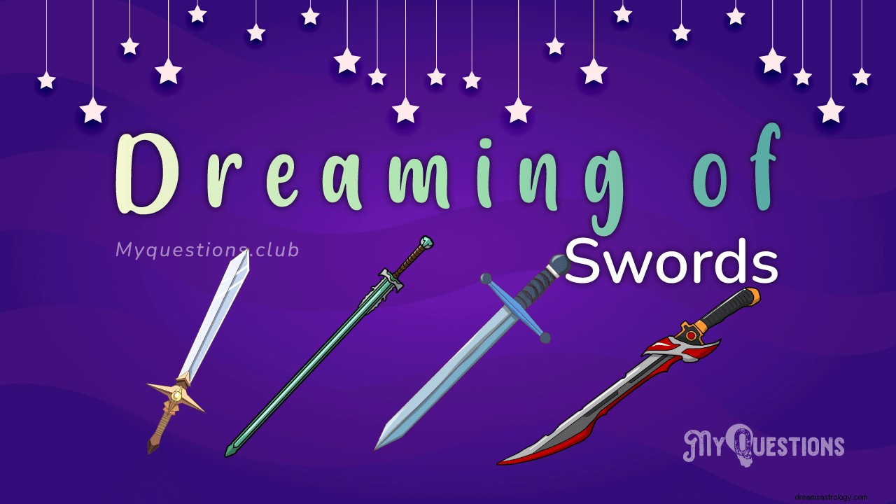 DREAMING OF SWORDS